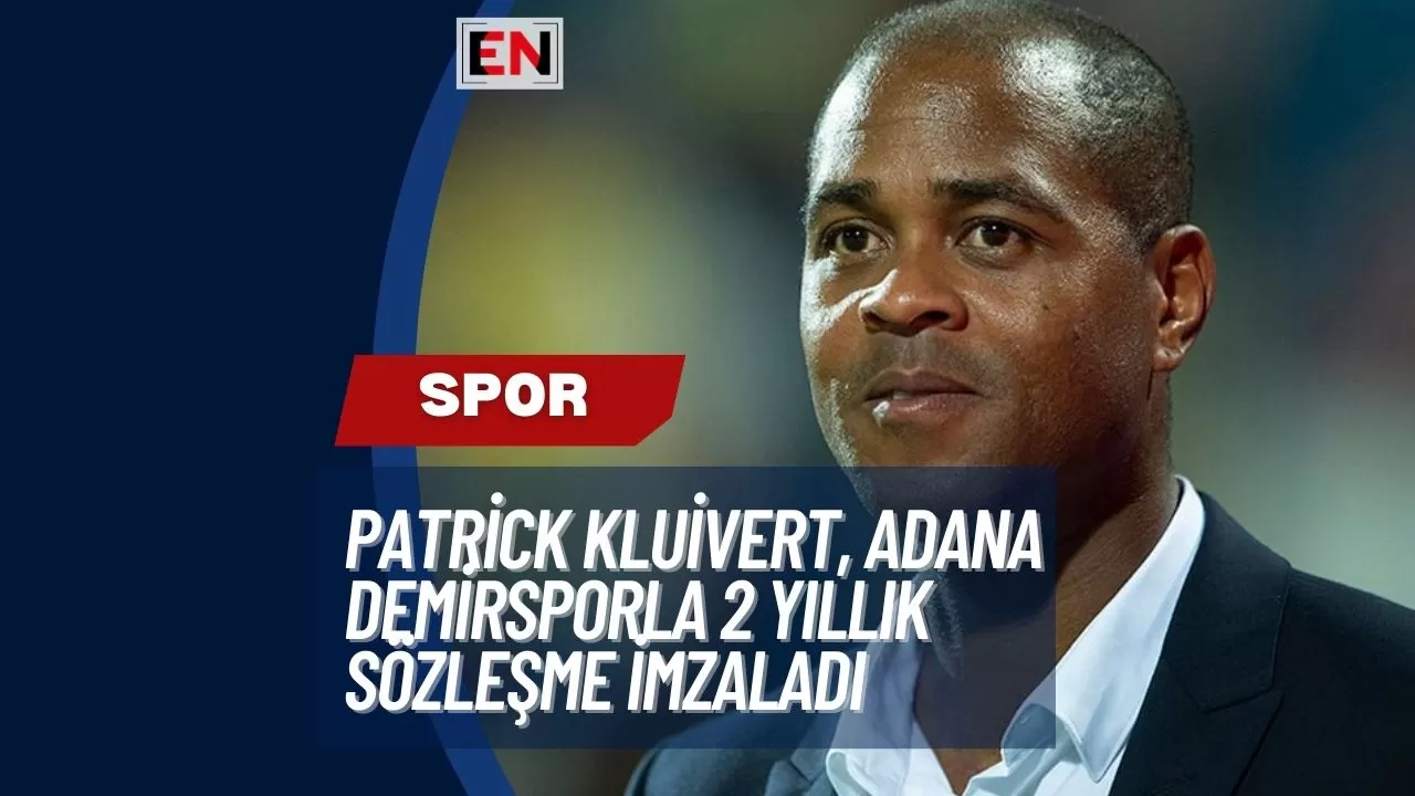 Patrick Kluivert, Adana Demirsporla 2 Yıllık Sözleşme İmzaladı