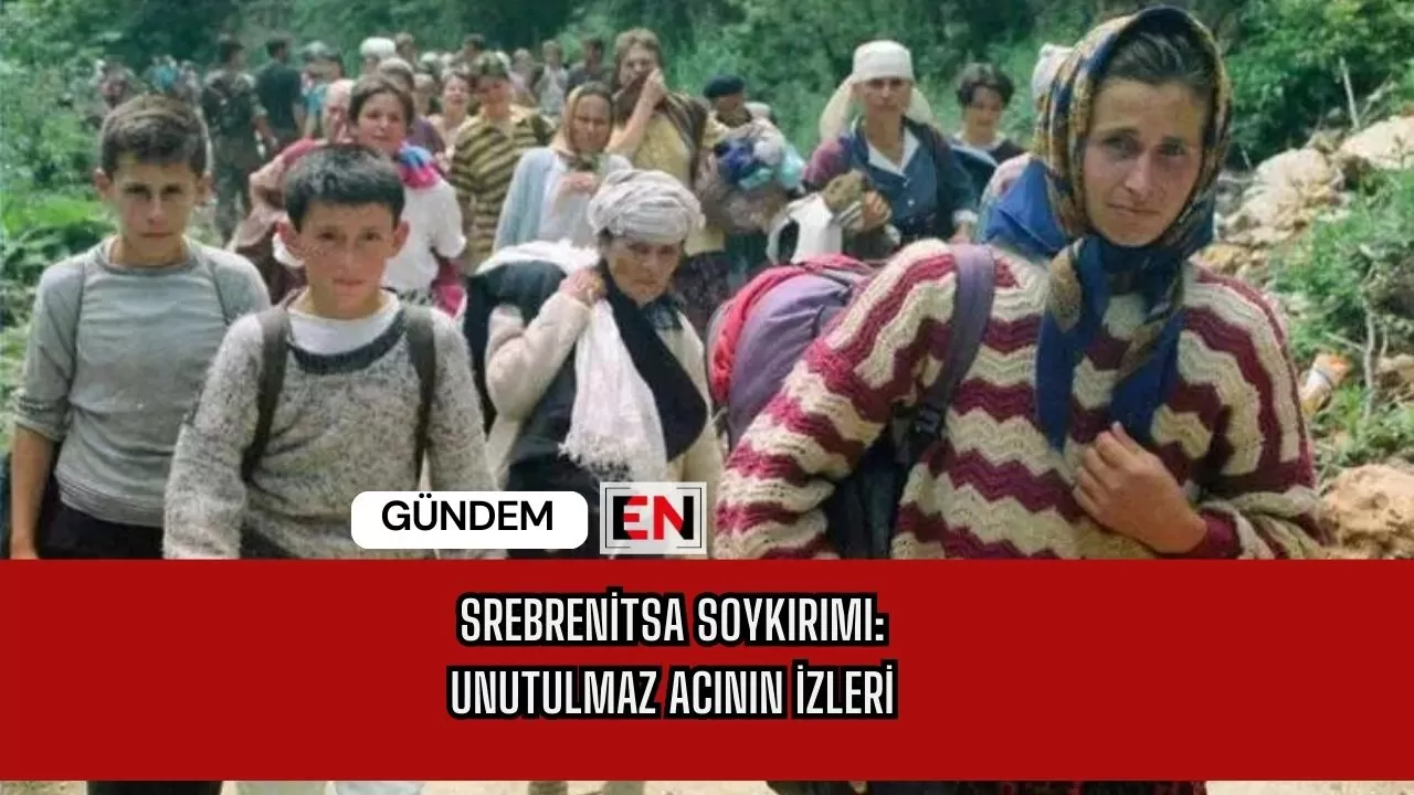 Srebrenitsa Soykırımı: Unutulmaz Acının İzleri