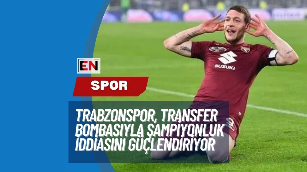 Trabzonspor, Transfer Bombasıyla Şampiyonluk İddiasını Güçlendiriyor