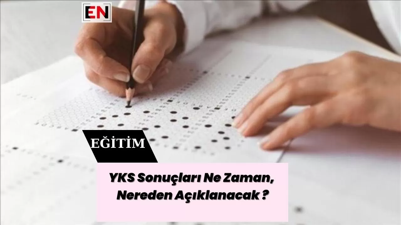 YKS Sonuçları Ne Zaman, Nereden Açıklanacak ?