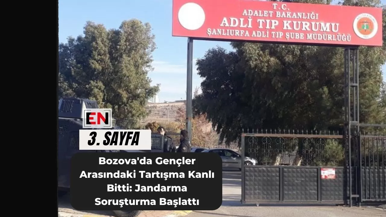 Bozova'da Gençler Arasındaki Tartışma Kanlı Bitti: Jandarma Soruşturma Başlattı