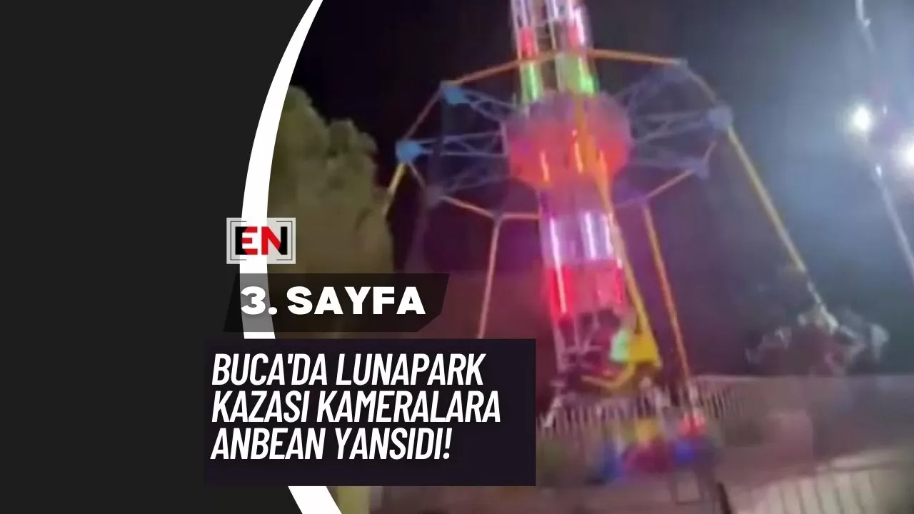 Buca'da Lunapark Kazası Kameralara Anbean Yansıdı!