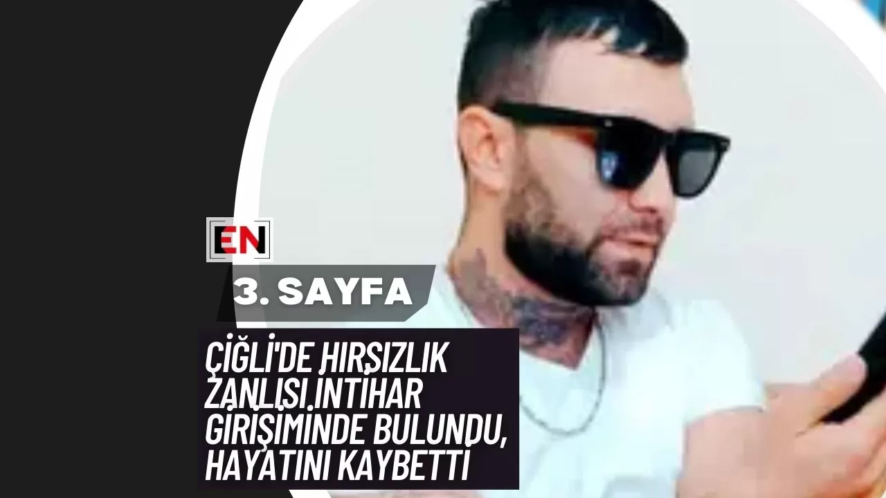 Çiğli'de Hırsızlık Zanlısı İntihar Girişiminde Bulundu, Hayatını Kaybetti