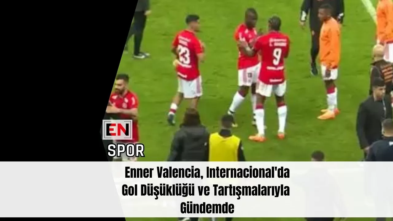 Enner Valencia, Internacional'da Gol Düşüklüğü ve Tartışmalarıyla Gündemde
