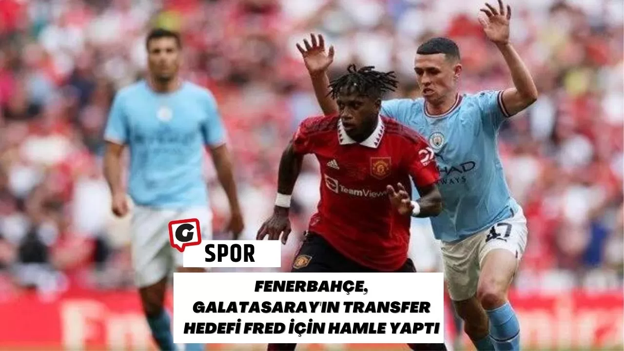 Fenerbahçe, Galatasaray'ın Transfer Hedefi Fred İçin Hamle Yaptı