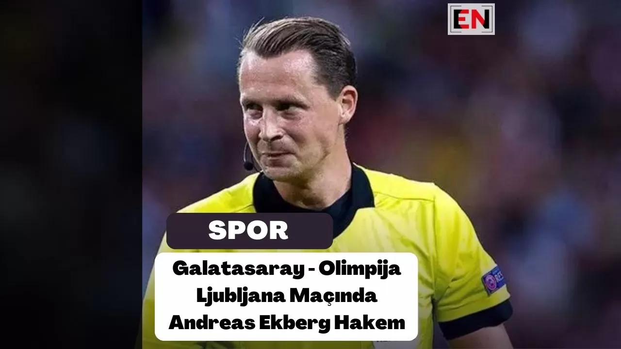 Galatasaray - Olimpija Ljubljana Maçında Andreas Ekberg Hakem