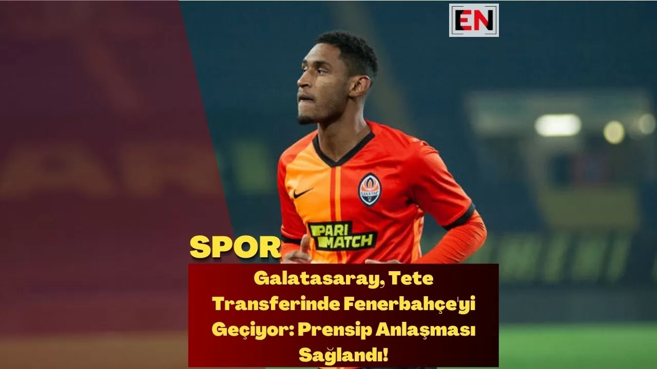 Galatasaray, Tete Transferinde Fenerbahçe'yi Geçiyor: Prensip Anlaşması Sağlandı!