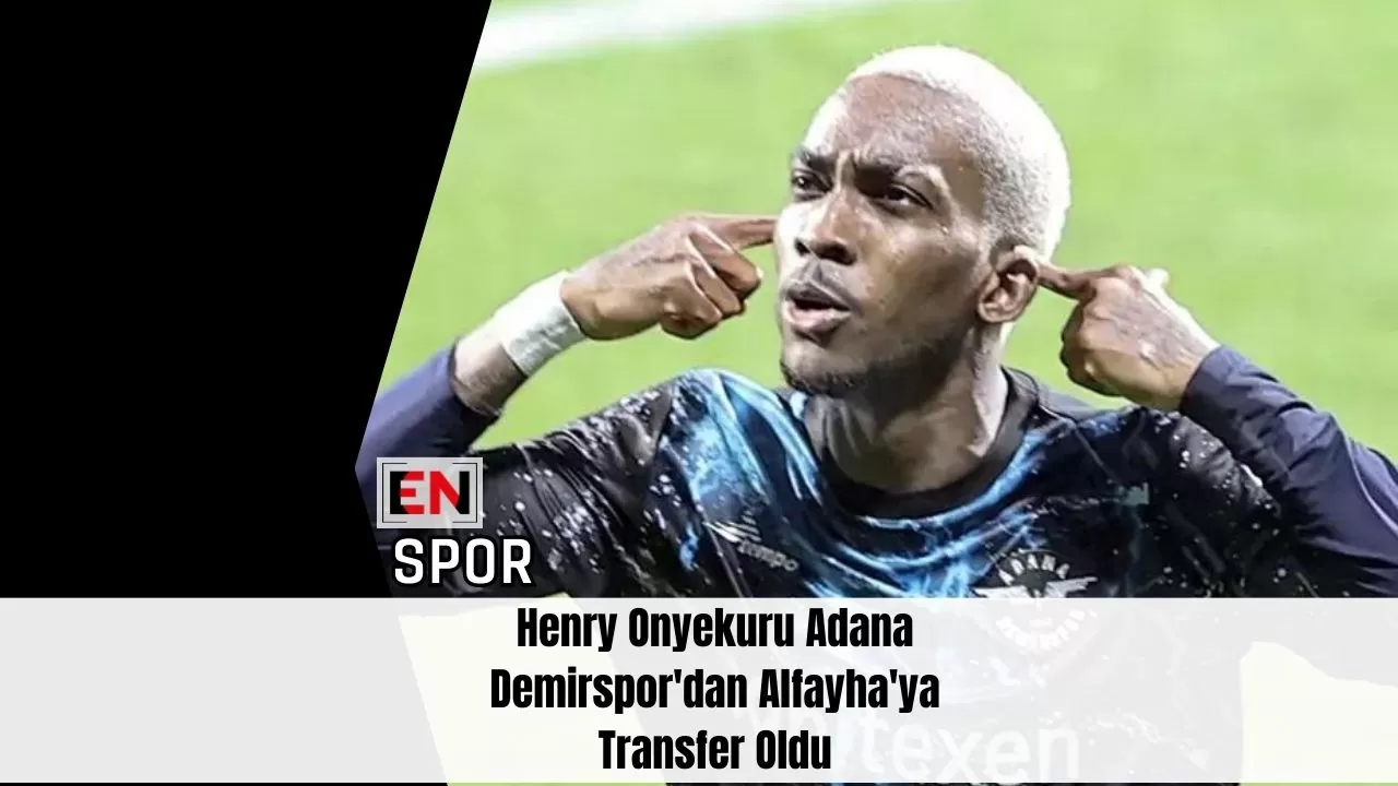 Henry Onyekuru Adana Demirspor'dan Alfayha'ya Transfer Oldu