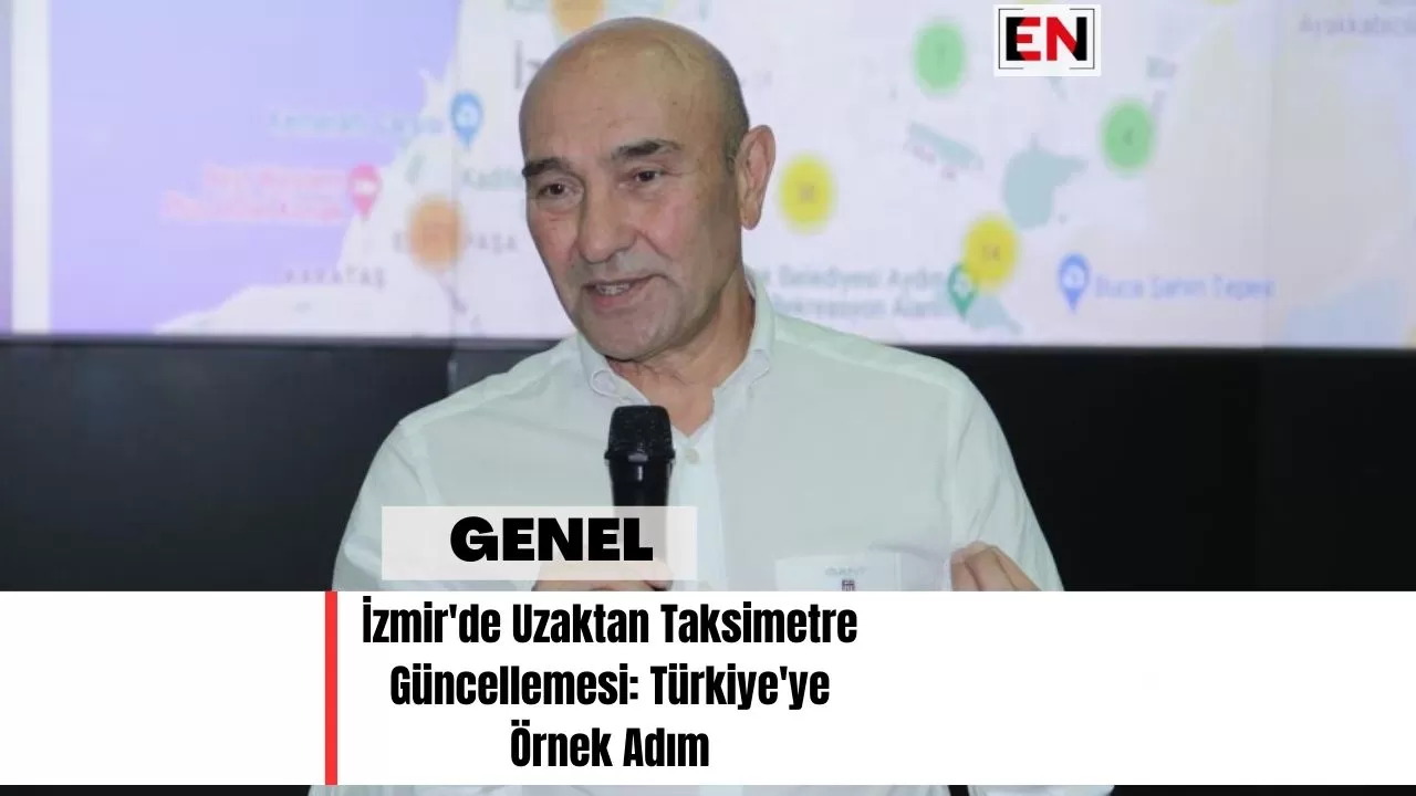 İzmir'de Uzaktan Taksimetre Güncellemesi: Türkiye'ye Örnek Adım