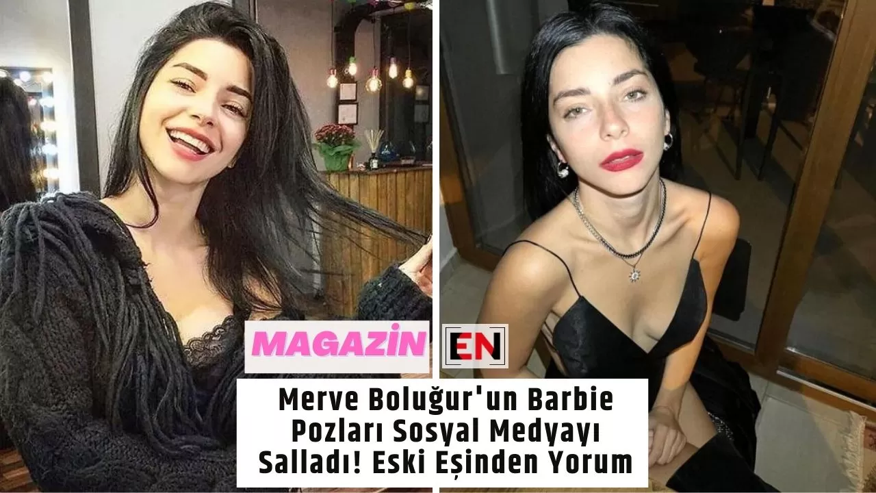 Merve Boluğur'un Barbie Pozları Sosyal Medyayı Salladı! Eski Eşinden Yorum