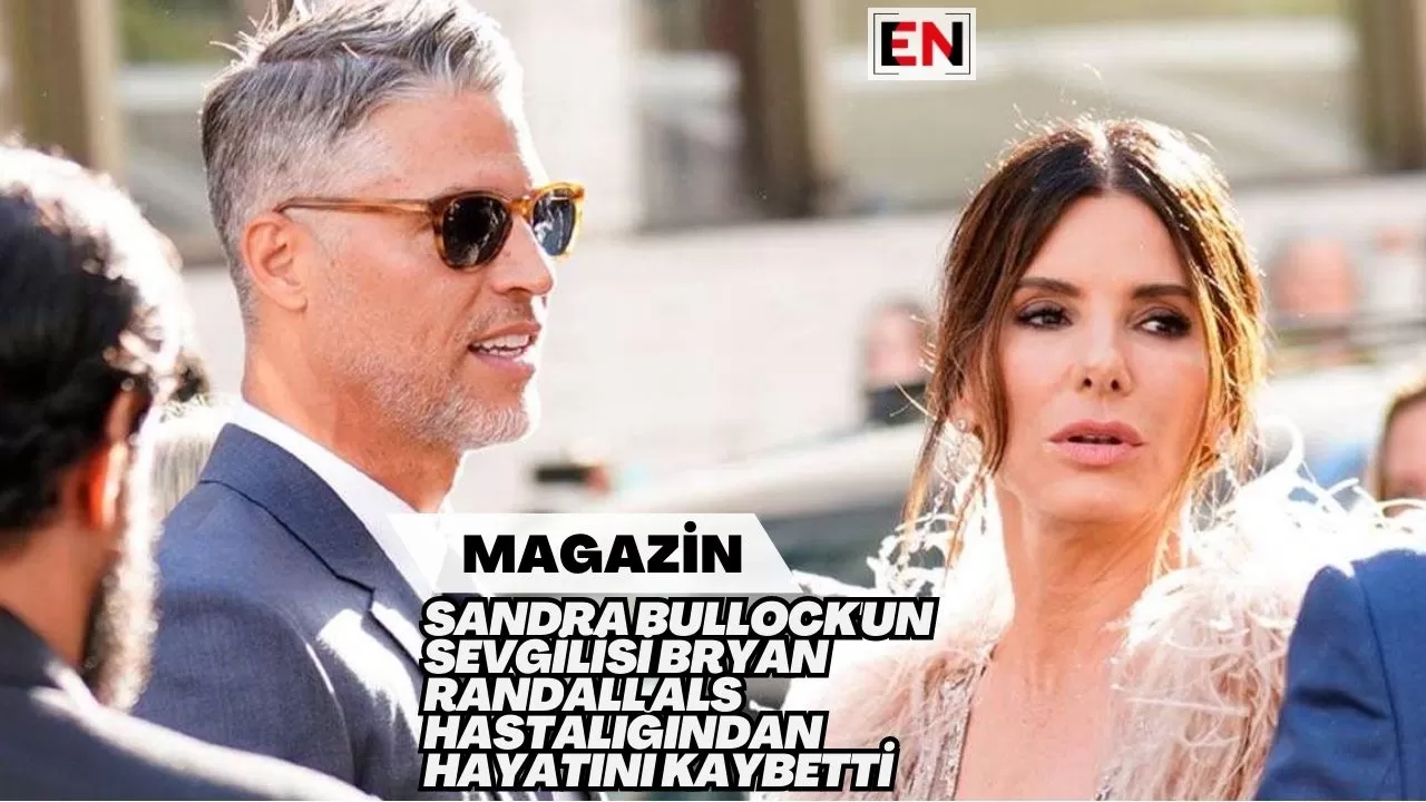 Sandra Bullock'un Sevgilisi Bryan Randall ALS Hastalığından Hayatını Kaybetti