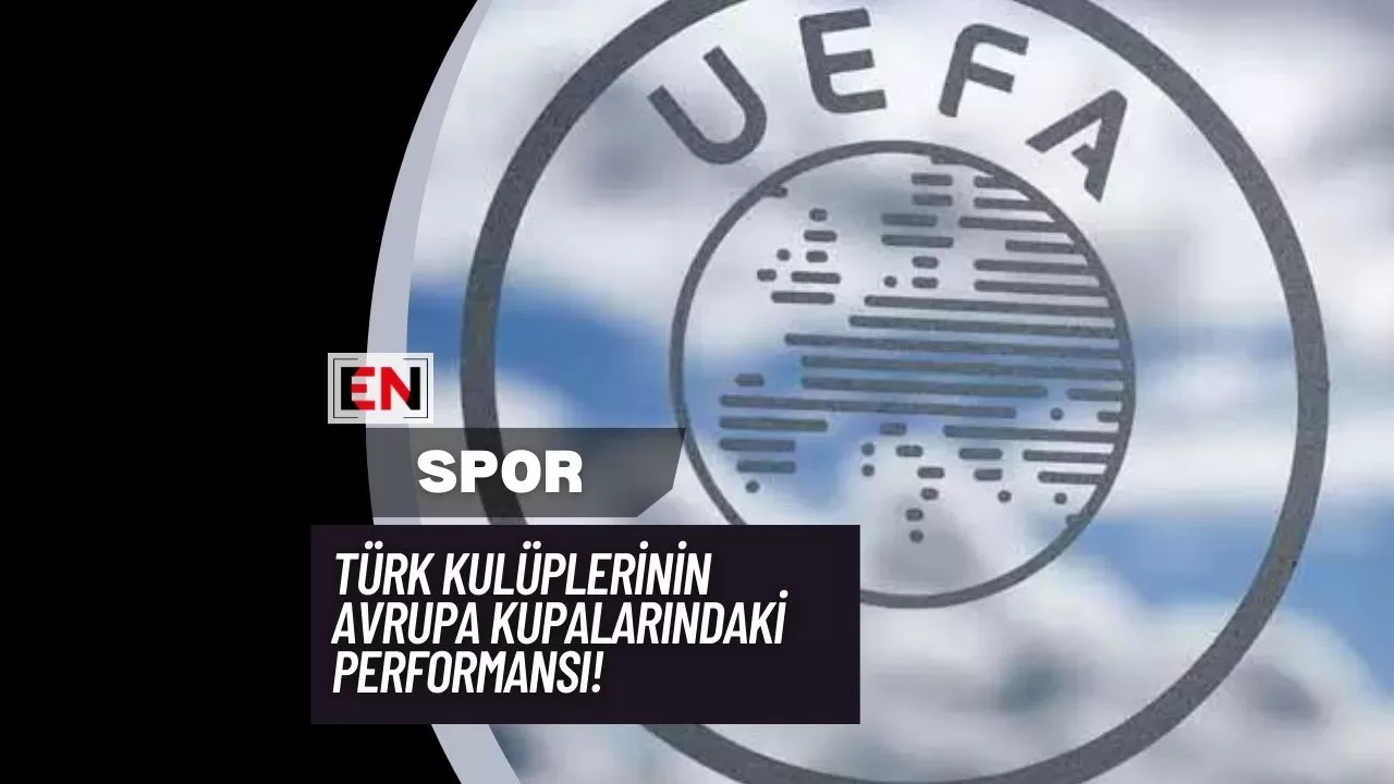 Türk Kulüplerinin Avrupa Kupalarındaki Performansı!